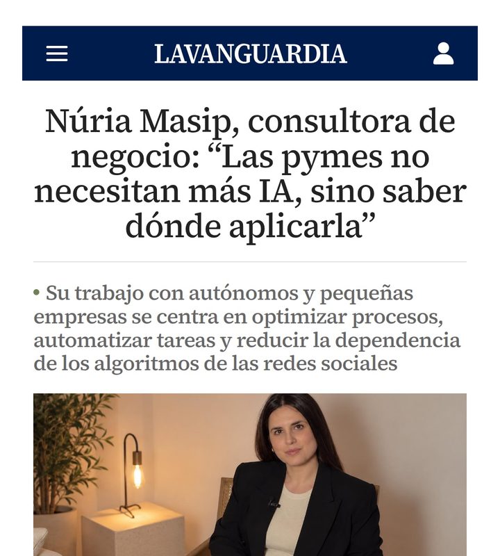 Núria Masip en La Vanguardia: «Las pymes no necesitan más IA, sino saber dónde aplicarla»